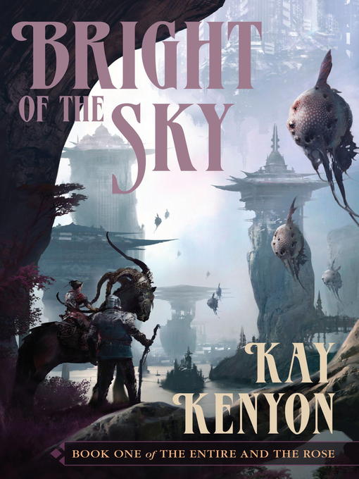 Title details for Bright of the Sky by Kay Kenyon - Available